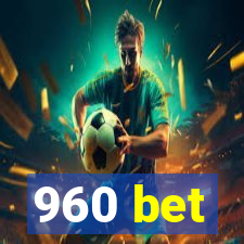 960 bet